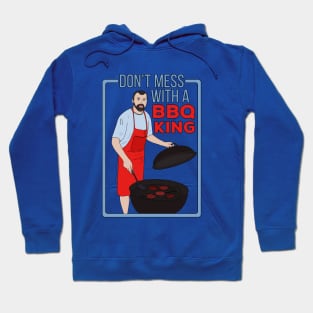 Don't Mess With a BBQ King Hoodie